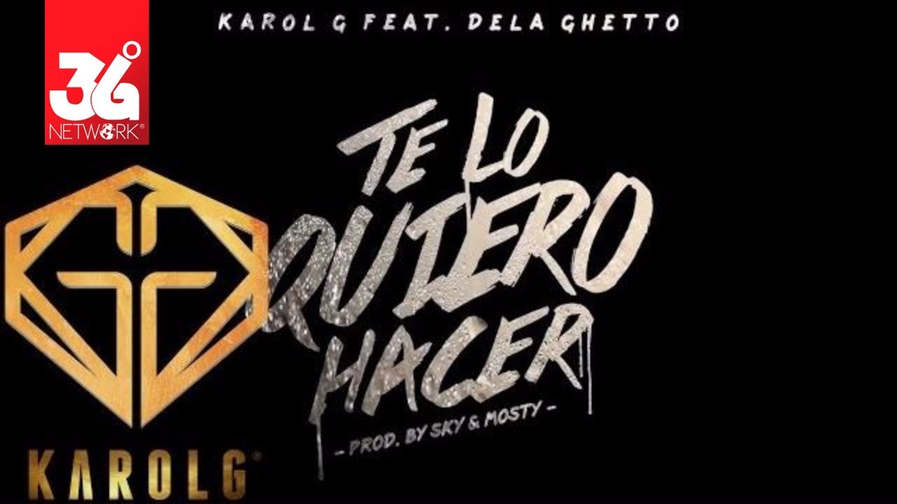 Karol G Feat. De La Ghetto - Te Lo Quiero Hacer