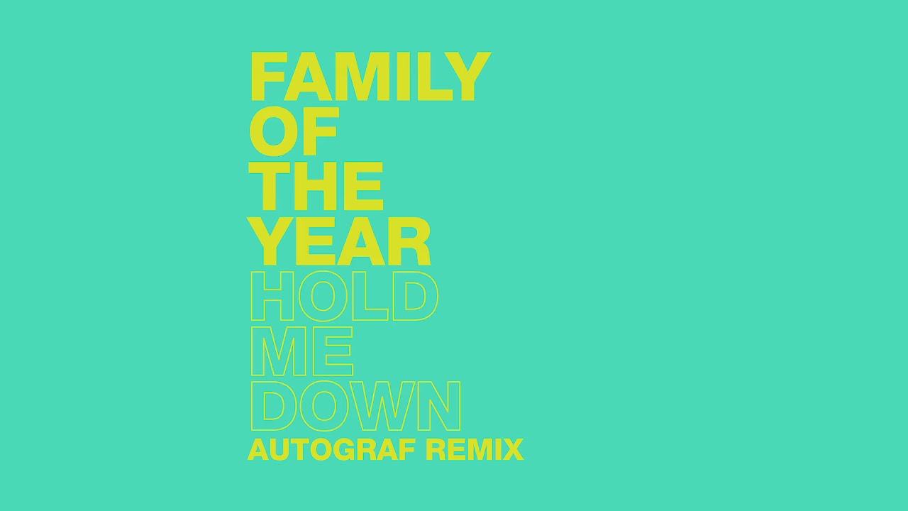 Family of the Year - Hold Me Down (Autograf Remix) [Official HD Audio]