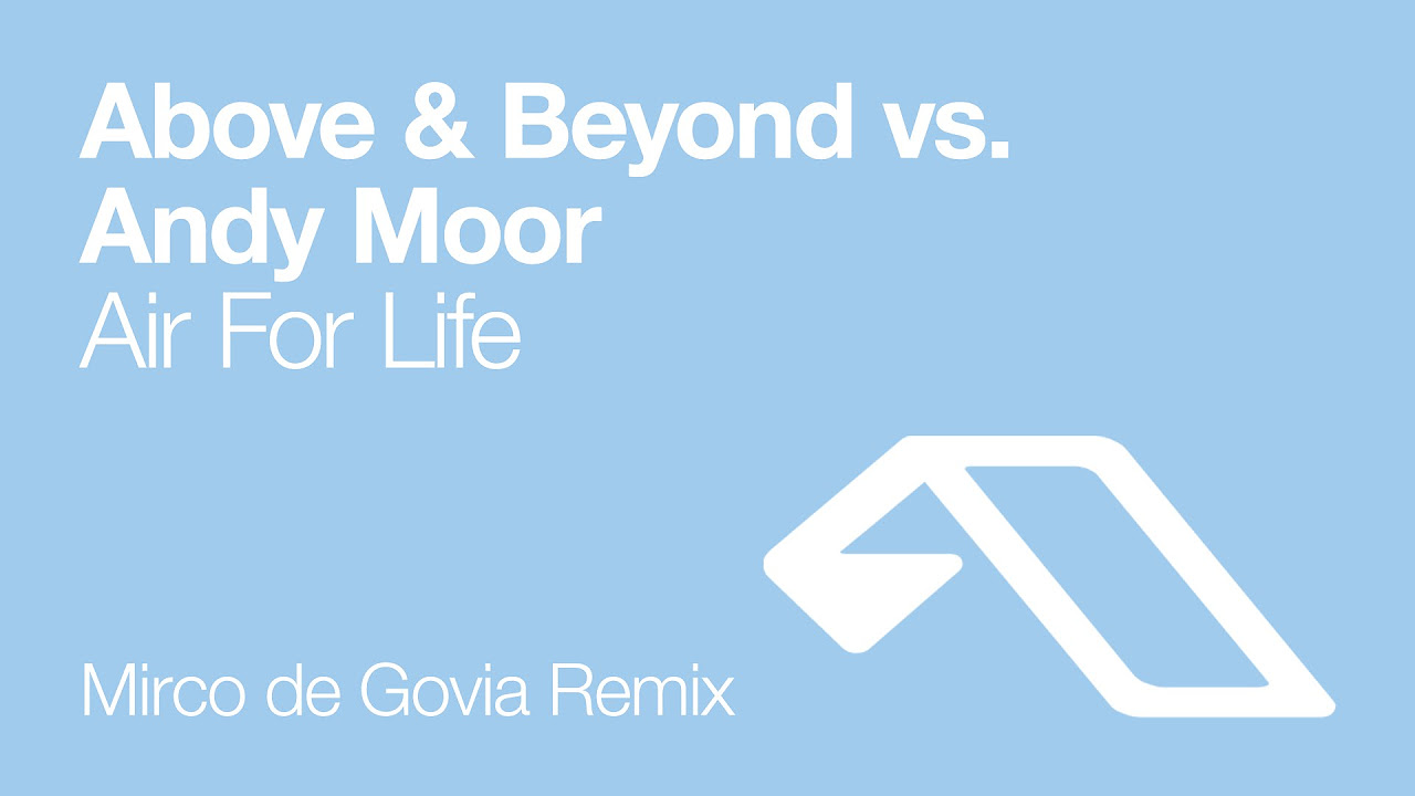 Above & Beyond vs Andy Moor - Air For Life (Mirco de Govia Remix)