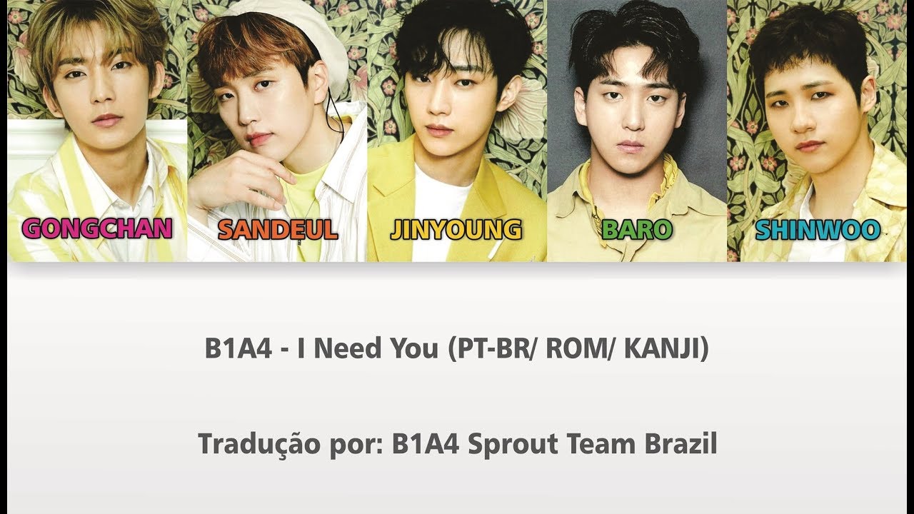 B1A4 - I Need You/ Eu preciso de você (color coded PT-BR/ROM/KANJI)