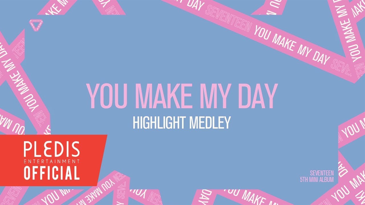SEVENTEEN(세븐틴) - 5TH MINI ALBUM 'YOU MAKE MY DAY' HIGHLIGHT MEDLEY