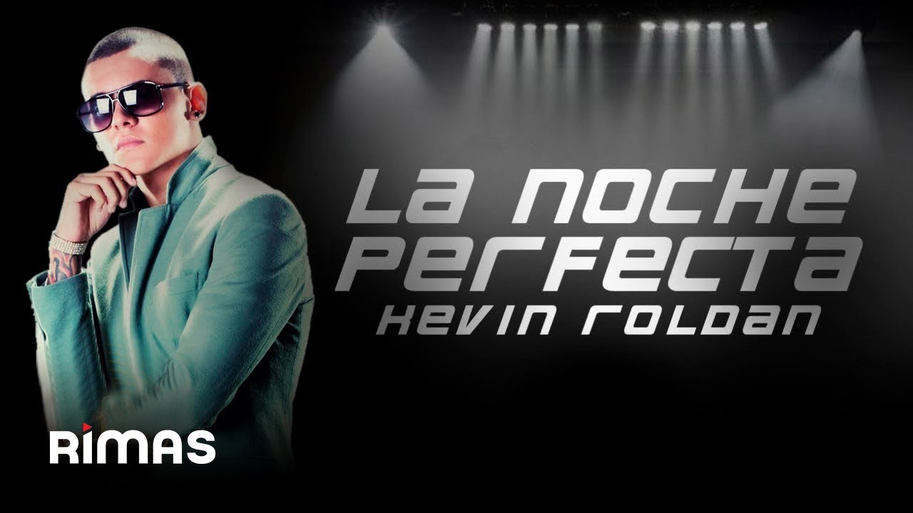 La Noche Perfecta - KEVIN ROLDAN  (LETRA) EL FIN DEL MUNDO MIX-TAPE