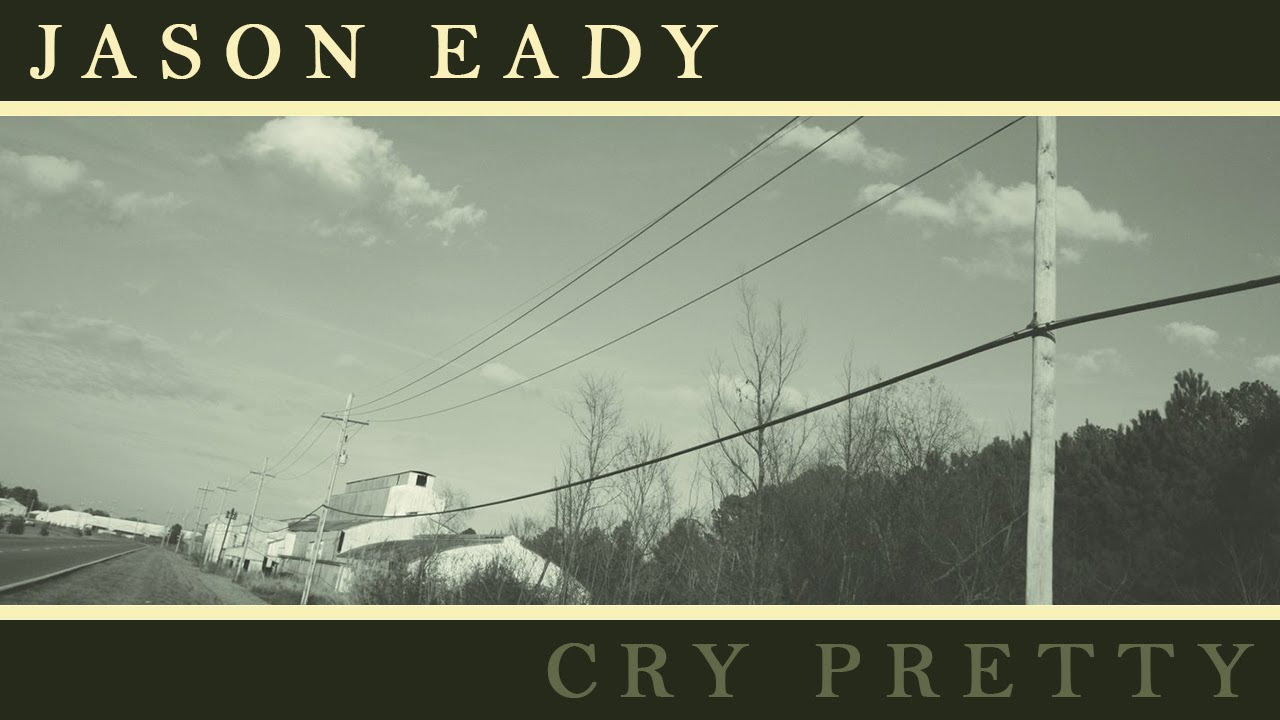 Jason Eady: Cry Pretty (LYRIC VIDEO)
