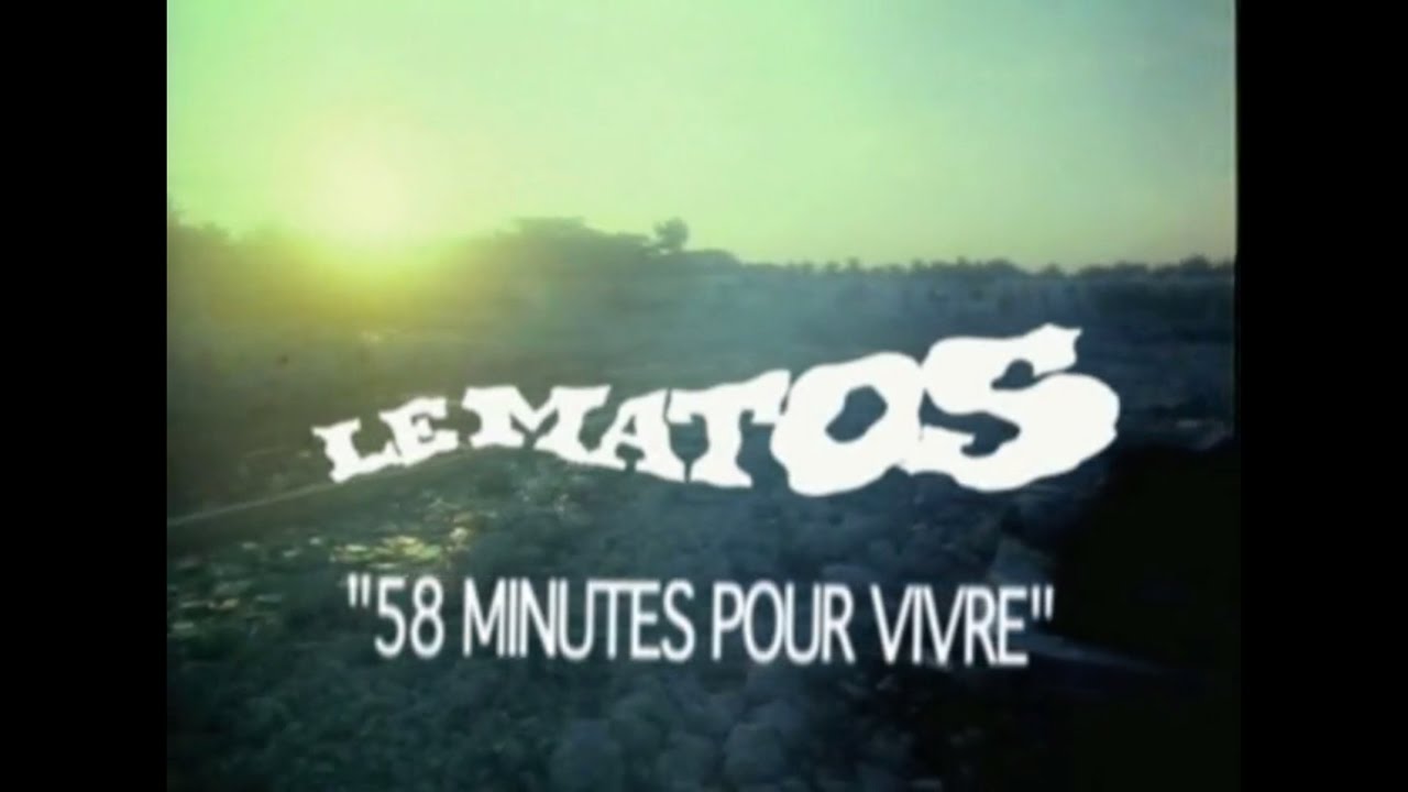 Le Matos "58 minutes pour vivre" Ultra SD video by RKSS