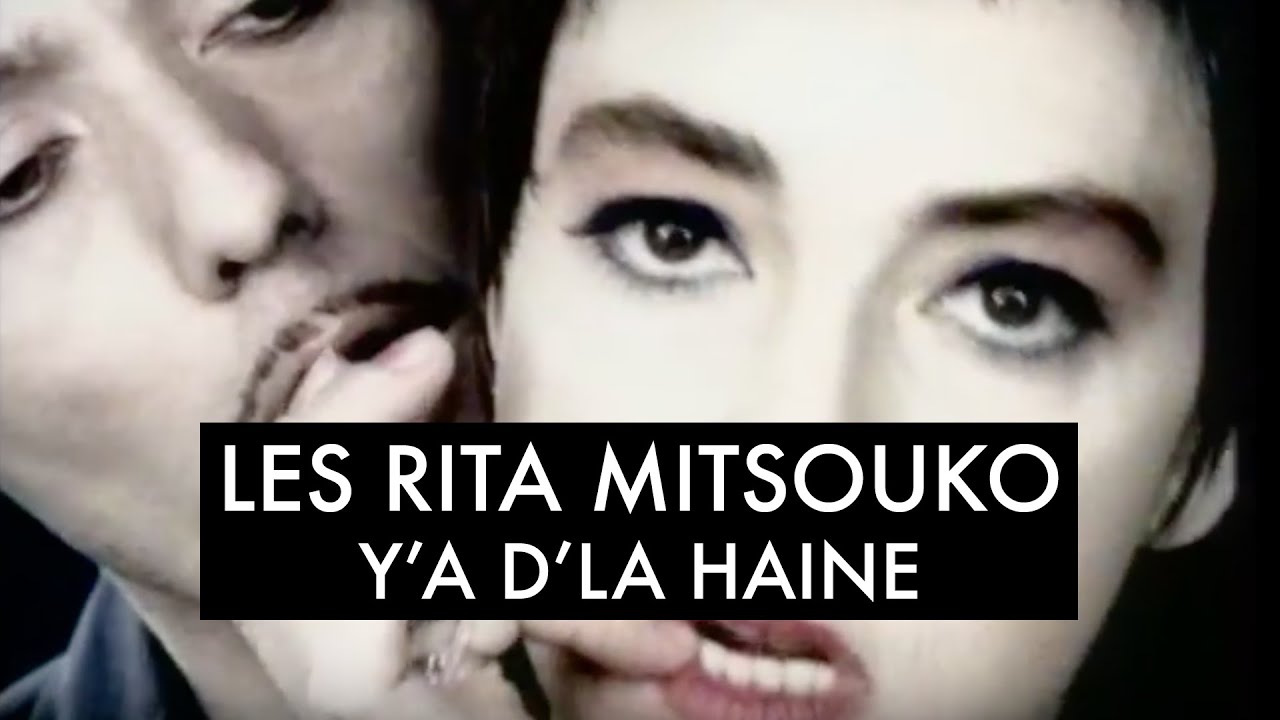 Les Rita Mitsouko - Y'a D'la Haine (Clip Officiel)