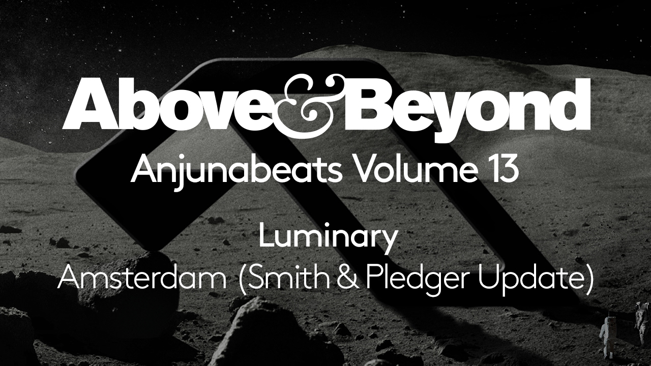 Luminary - Amsterdam [Smith & Pledger Update] (Anjunabeats Volume 13 Preview)