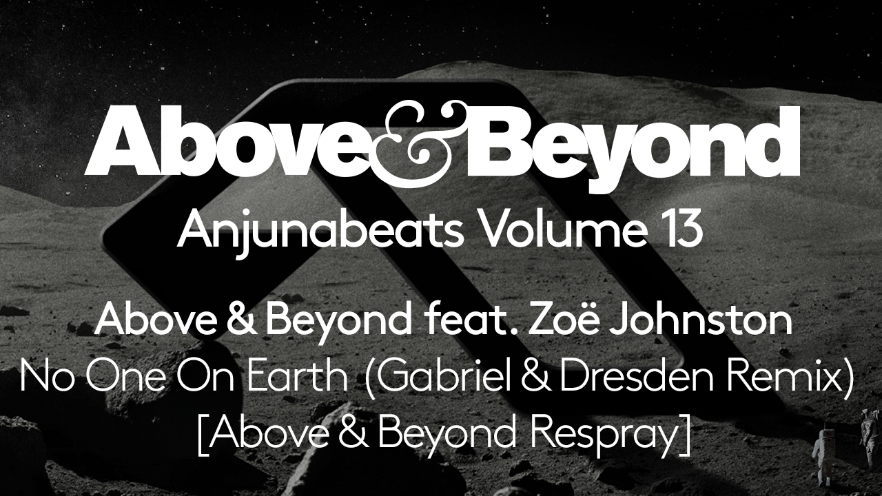 Above & Beyond feat. Zoë Johnston - No One On Earth (Gabriel & Dresden Remix) [A&B Respray] Preview
