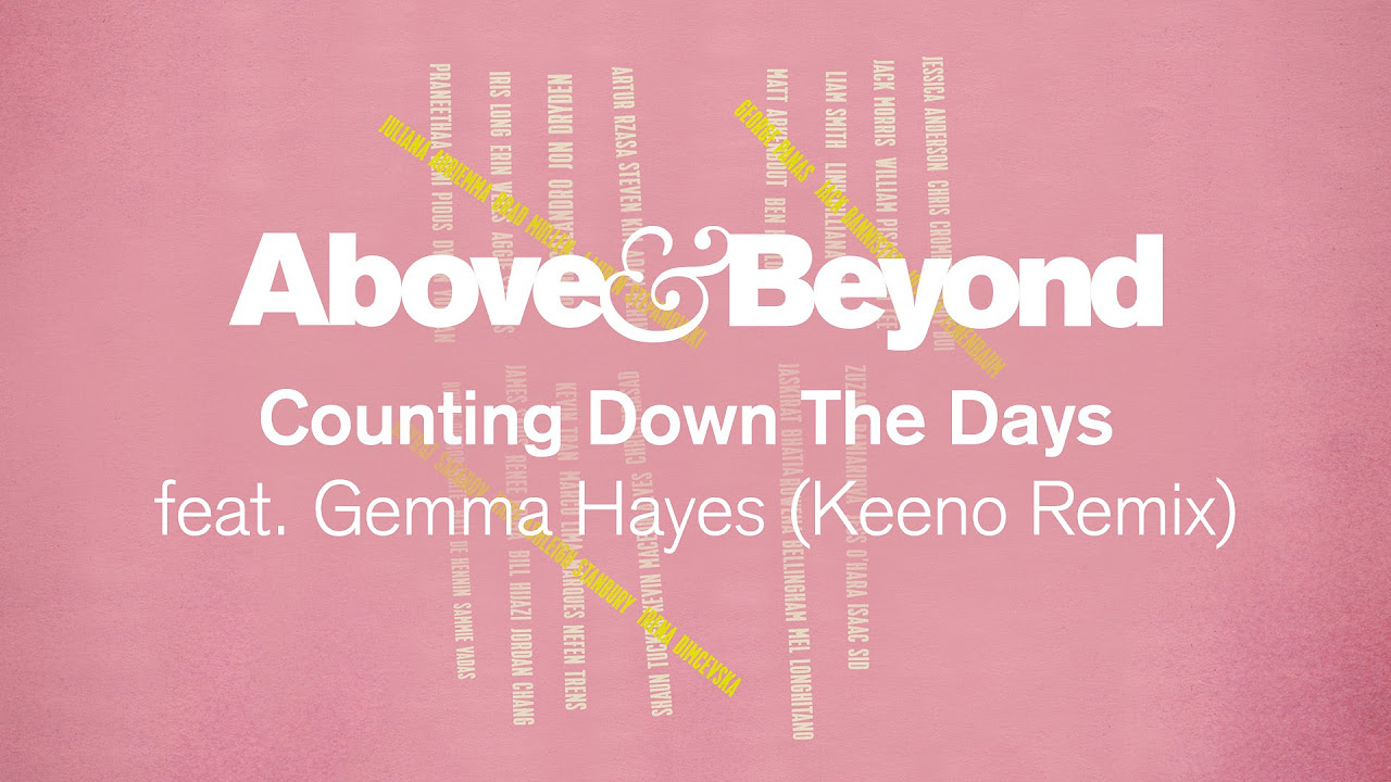 Above & Beyond feat. Gemma Hayes - Counting Down The Days (Keeno Remix)