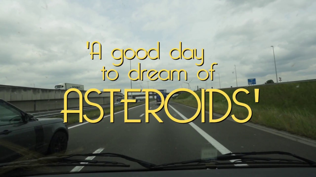 'A Good Day To Dream Of Asteroids' - Episode 3