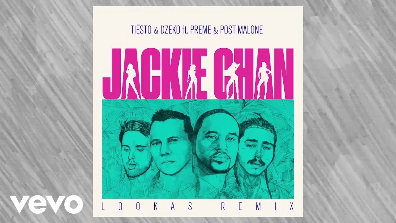 Tiësto & Dzeko ft. Preme & Post Malone - Jackie Chan (Lookas Remix)