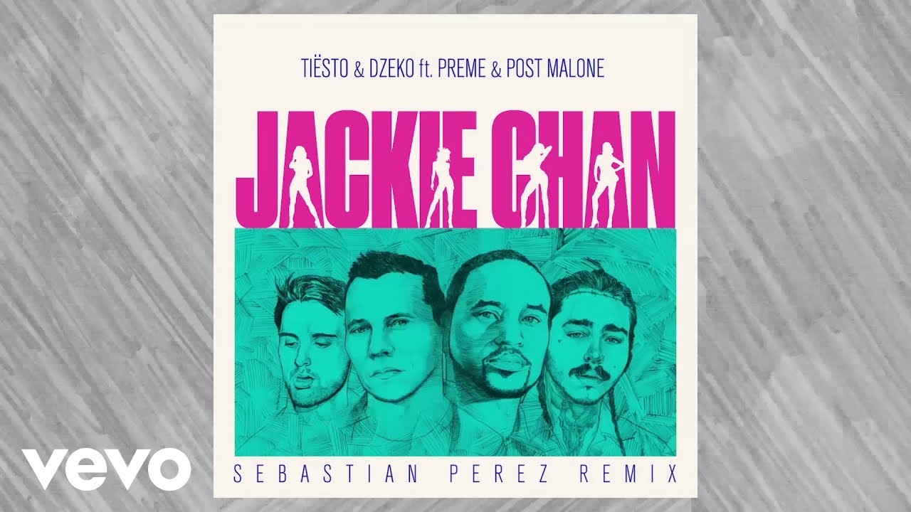 Tiësto, Dzeko - Jackie Chan ft. Preme, Post Malone