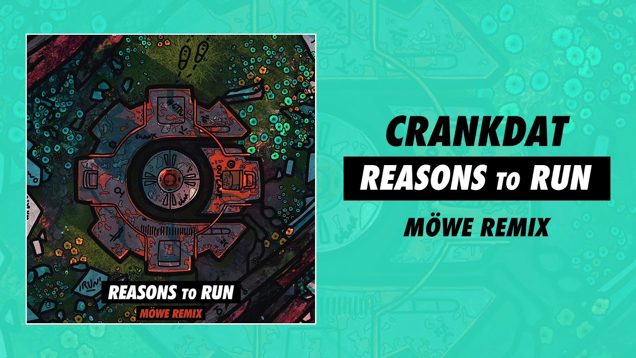 Crankdat - Reasons To Run (MÖWE Remix)