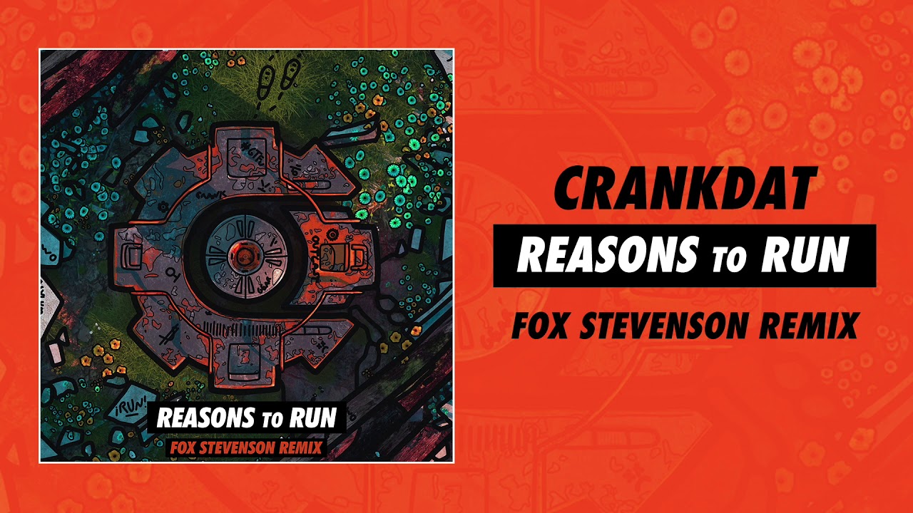 Crankdat - Reasons To Run (Fox Stevenson Remix)