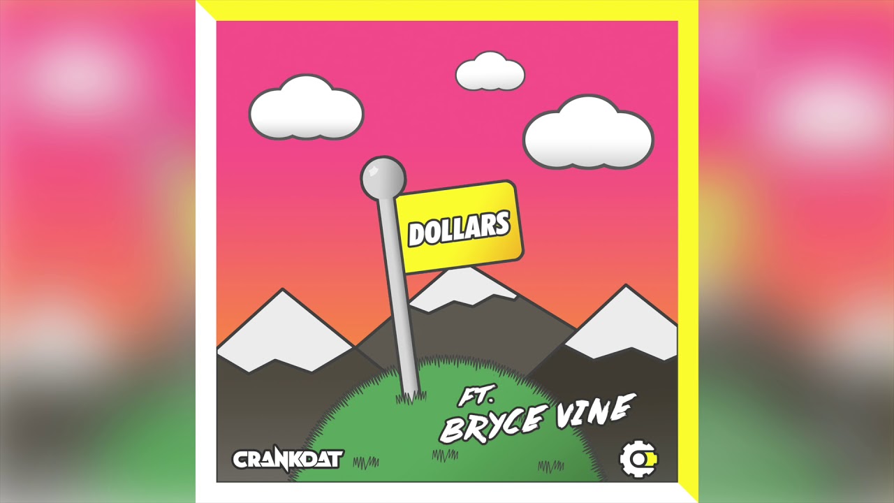 Crankdat - Dollars (feat. Bryce Vine)