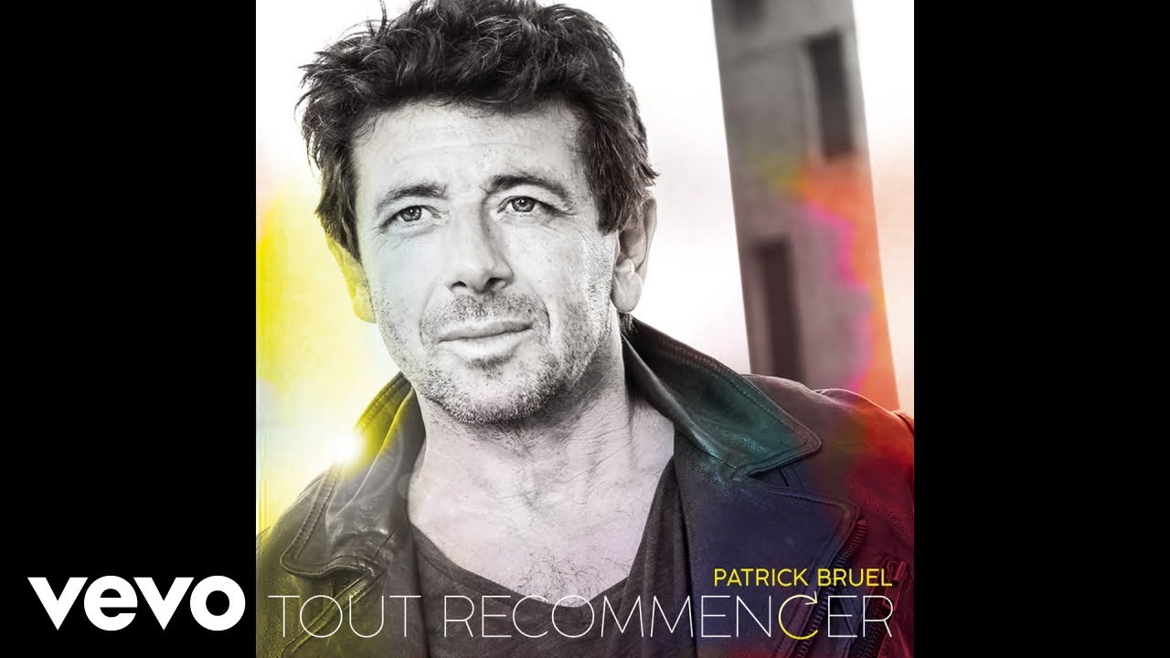 Patrick Bruel - Tout recommencer (Audio)