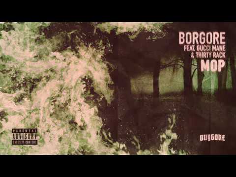Borgore - MOP [feat. Gucci Mane & THIRTY RACK]