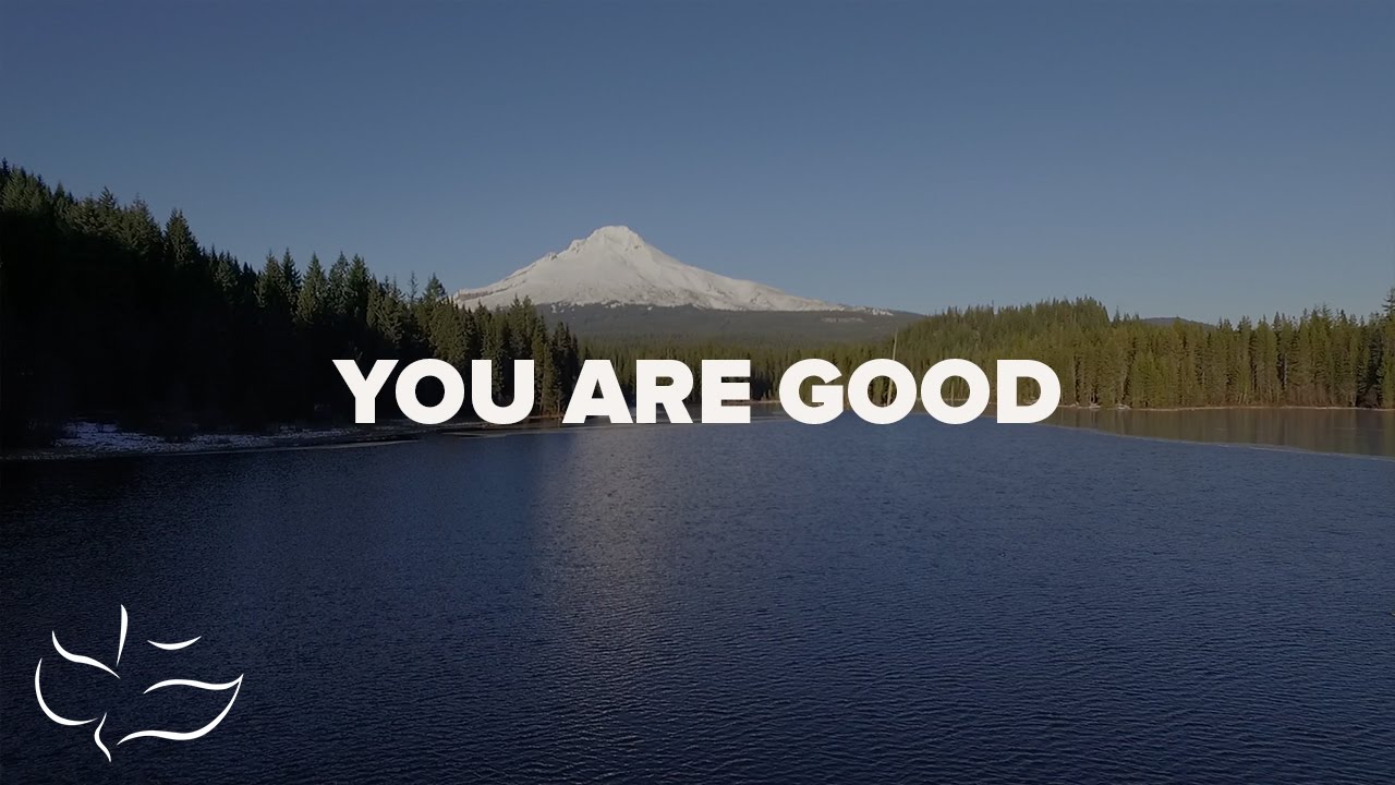 You Are Good | Maranatha! Music (Lyric Video)