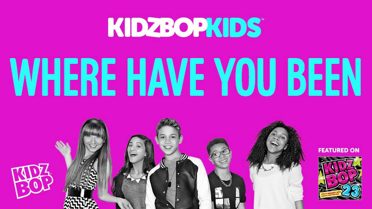 KIDZ BOP Kids - Where Have You Been (KIDZ BOP 23)