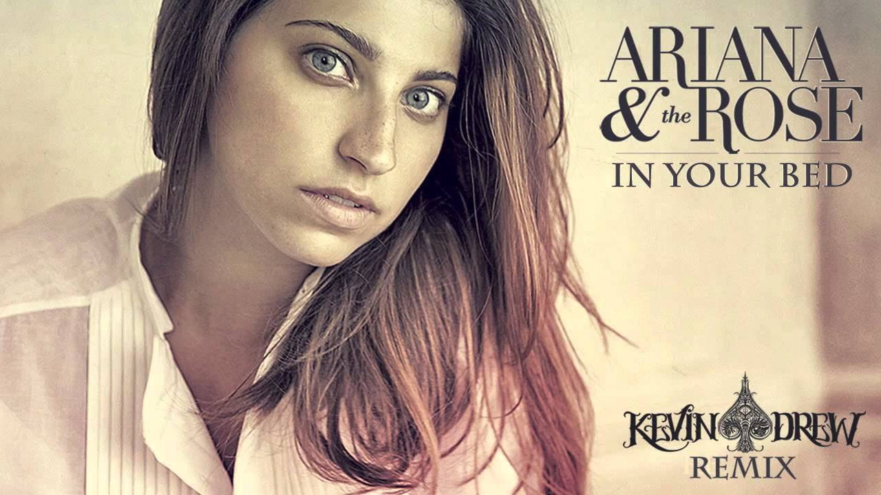 Ariana & the Rose - In Your Bed (KDrew Remix)