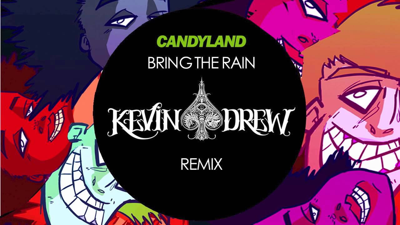 Candyland - Bring the Rain (KDrew Remix)