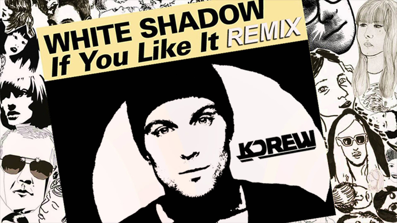 DJ White Shadow - If You Like It (KDrew Remix)