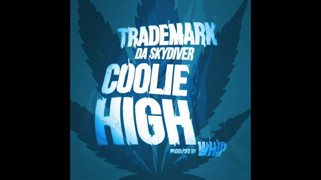 Trademark Da Skydiver - Coolie High (Prod. by Whip) {Upload Your Track: coolietracks420@gmail.com}