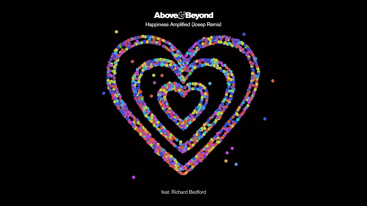 Above & Beyond feat. Richard Bedford - Happiness Amplified (Josep Remix)