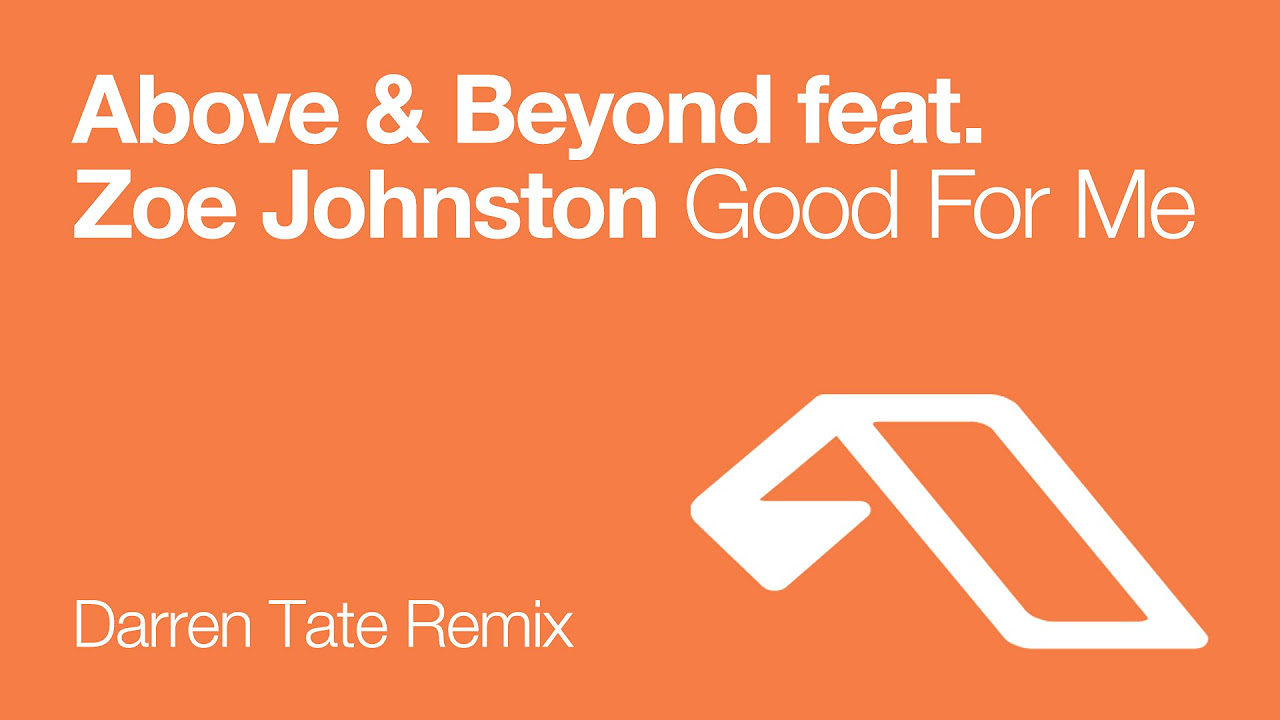 Above & Beyond feat. Zoe Johnston - Good For Me (Darren Tate Remix)