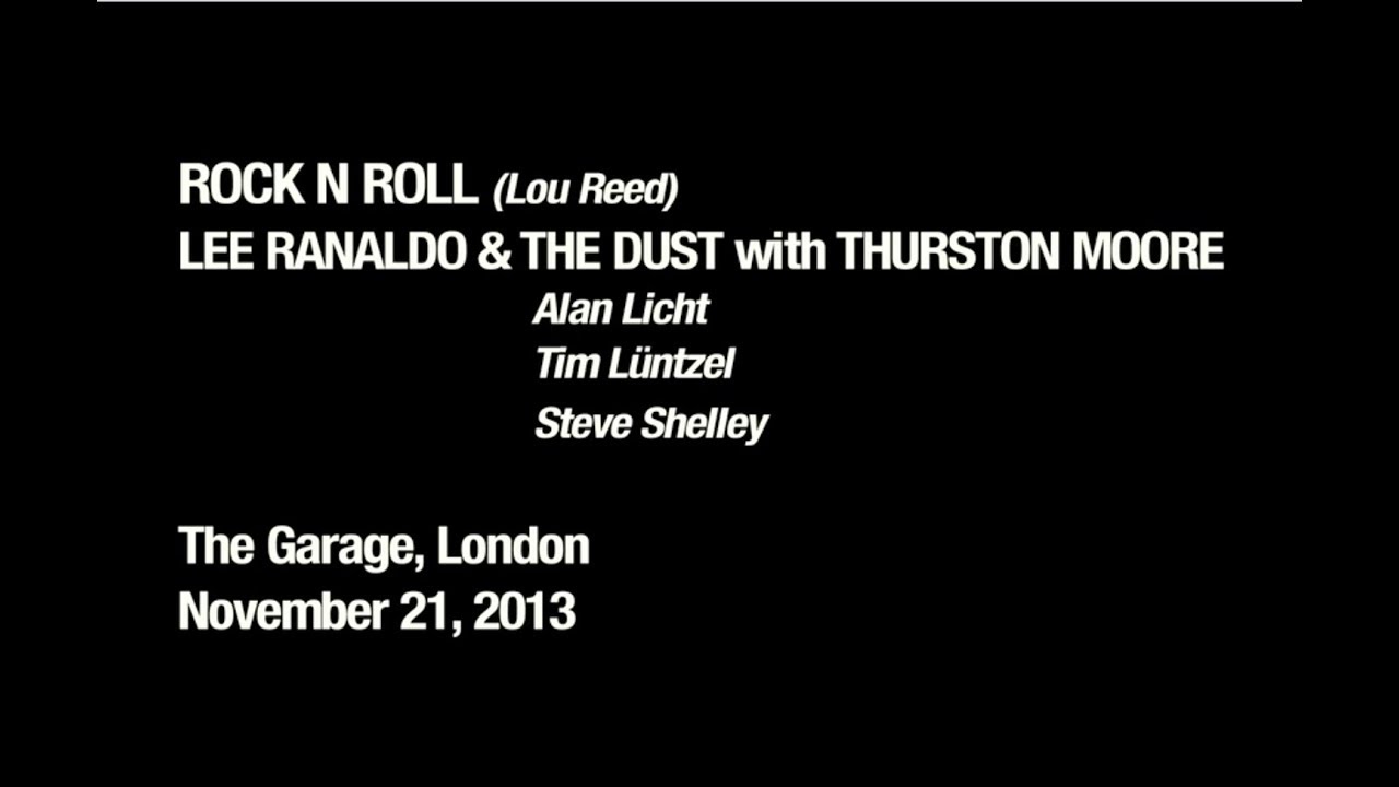 ROCK N ROLL - LOU REED TRIBUTE - LEE RANALDO & THE DUST WITH THURSTON MOORE 2013