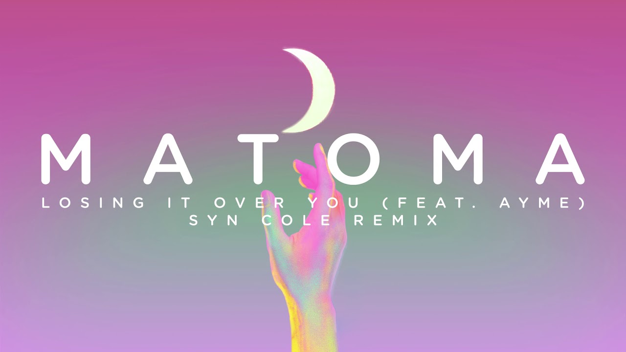 Matoma - Losing It Over You (feat. Ayme) [Syn Cole Remix] (Official Audio)