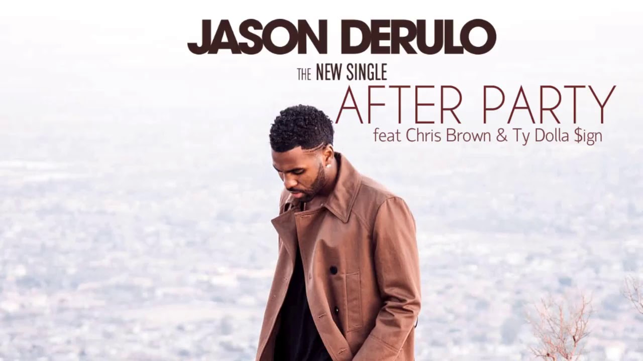 Jason Derulo - After Party (ft. Chris Brown & Ty Dolla $ign)