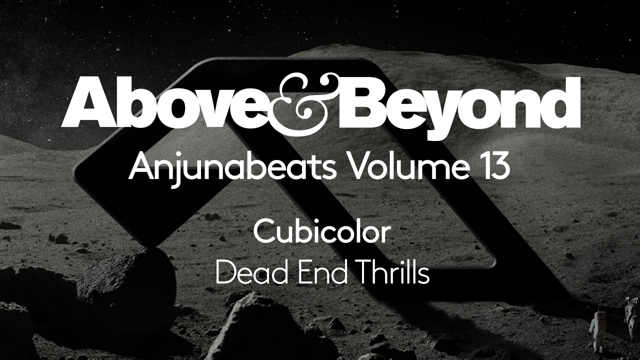 Cubicolor - Dead End Thrills (Anjunabeats Volume 13 Preview)
