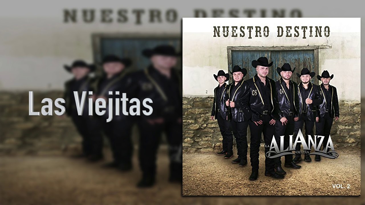 La Alianza Norteña - Las Viejitas - Nuestro Destino Vol. 2