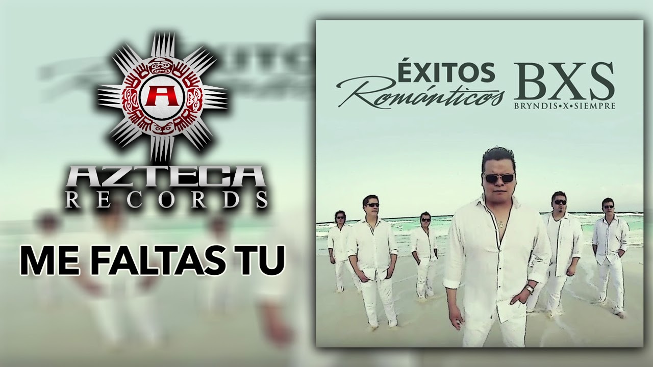 "BXS" Bryndis Por Siempre -Me Faltas Tú - Éxitos Románticos