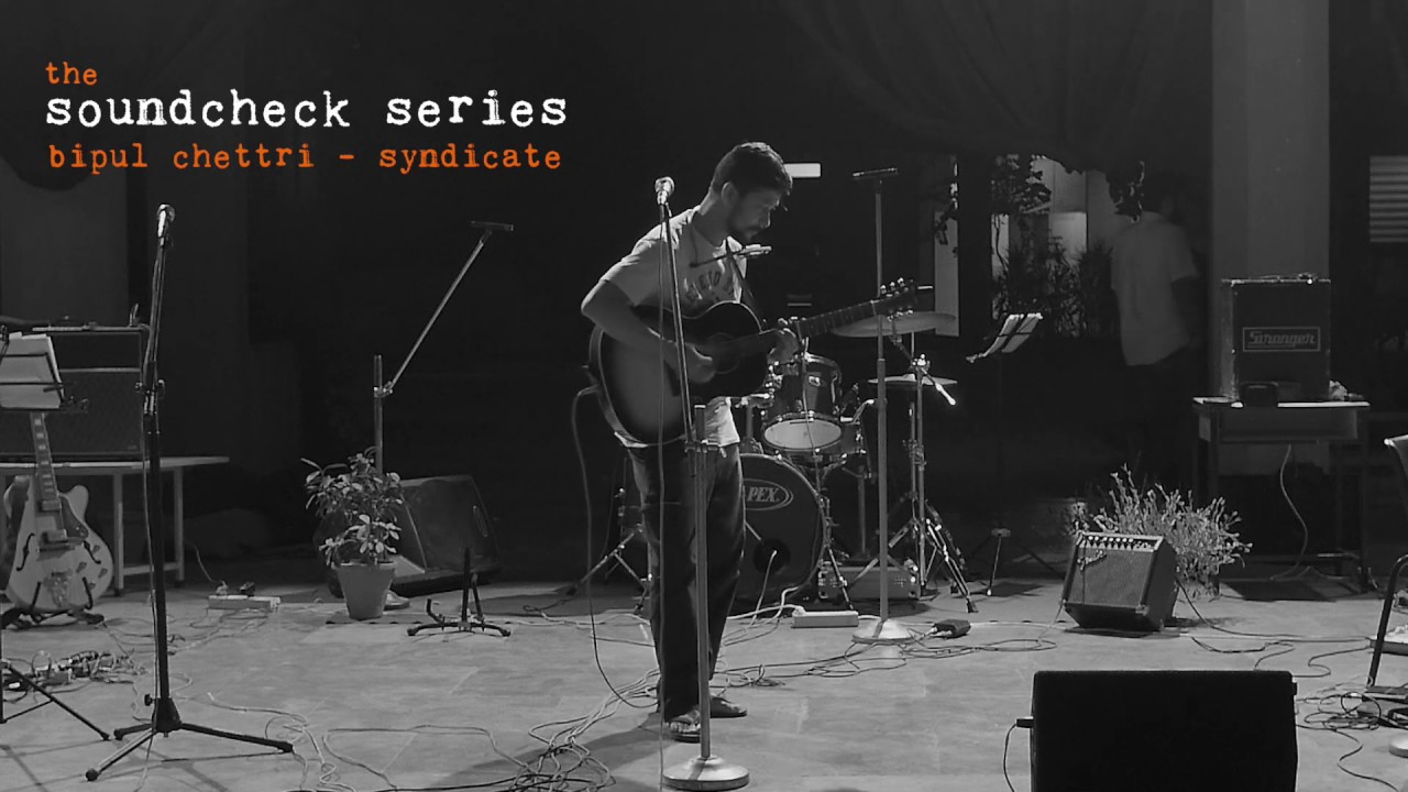 Bipul Chettri - Syndicate (The Soundcheck Series)