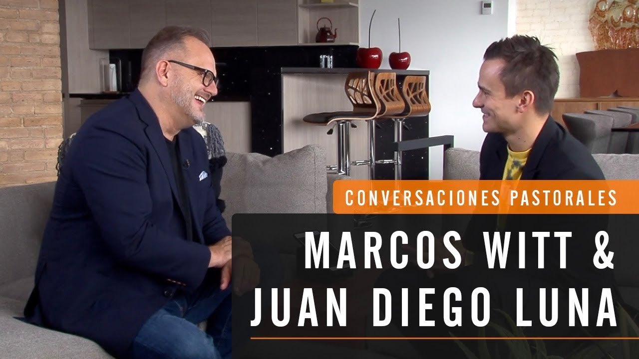 Marcos Witt entrevista a Juan Diego Luna - Conversaciones Pastorales