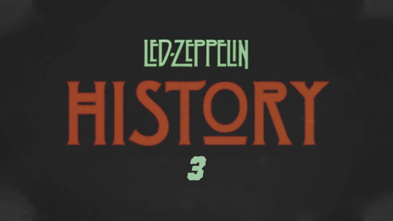 Led Zeppelin - History Of Led Zeppelin Episode 3