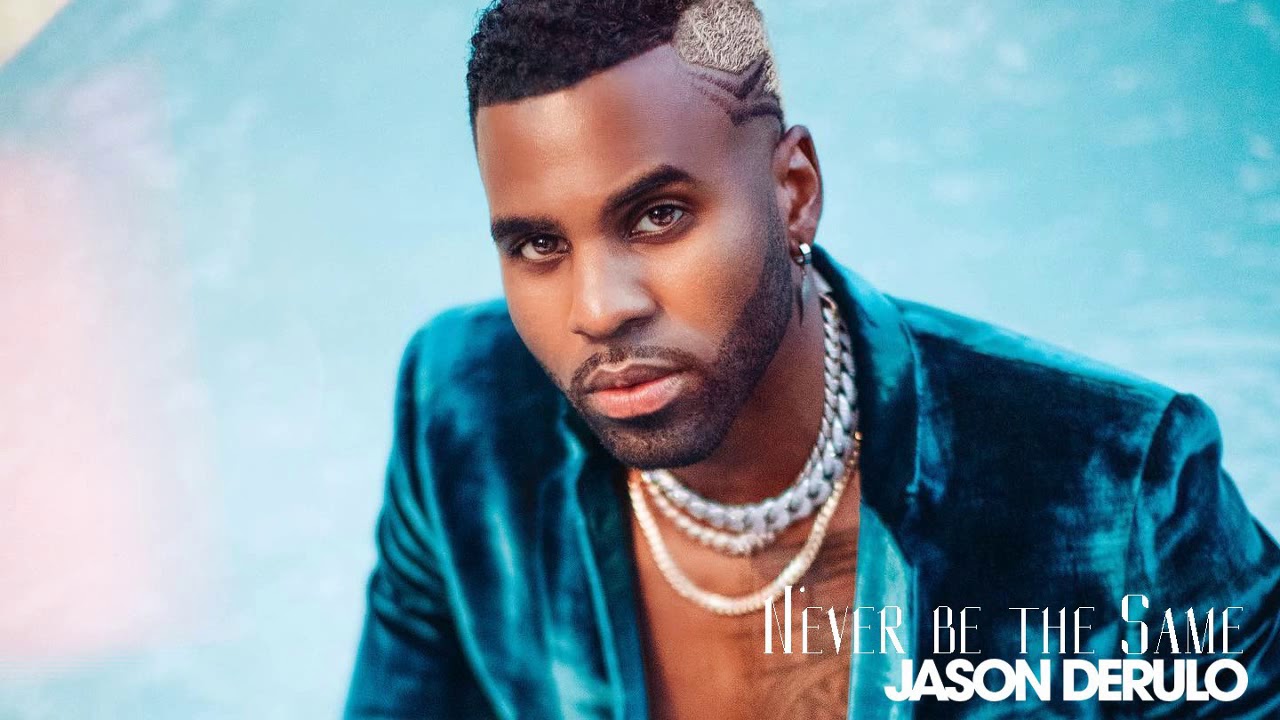 Jason Derulo - Never Be The Same (New Song 2019)