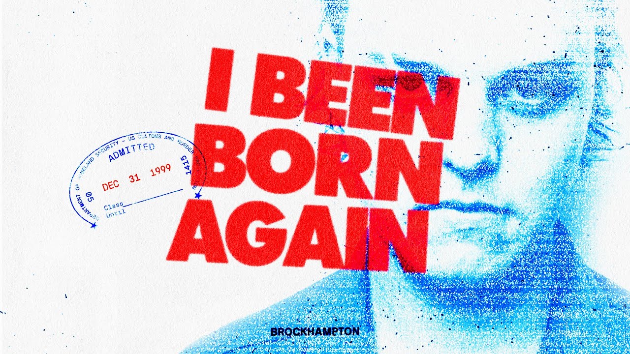 I Been Born Again - BROCKHAMPTON