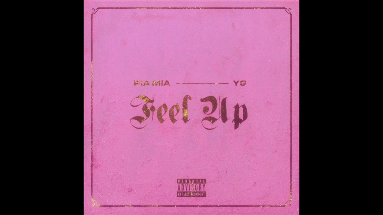 Pia Mia - Pia Mia &amp; YG - Feel Up