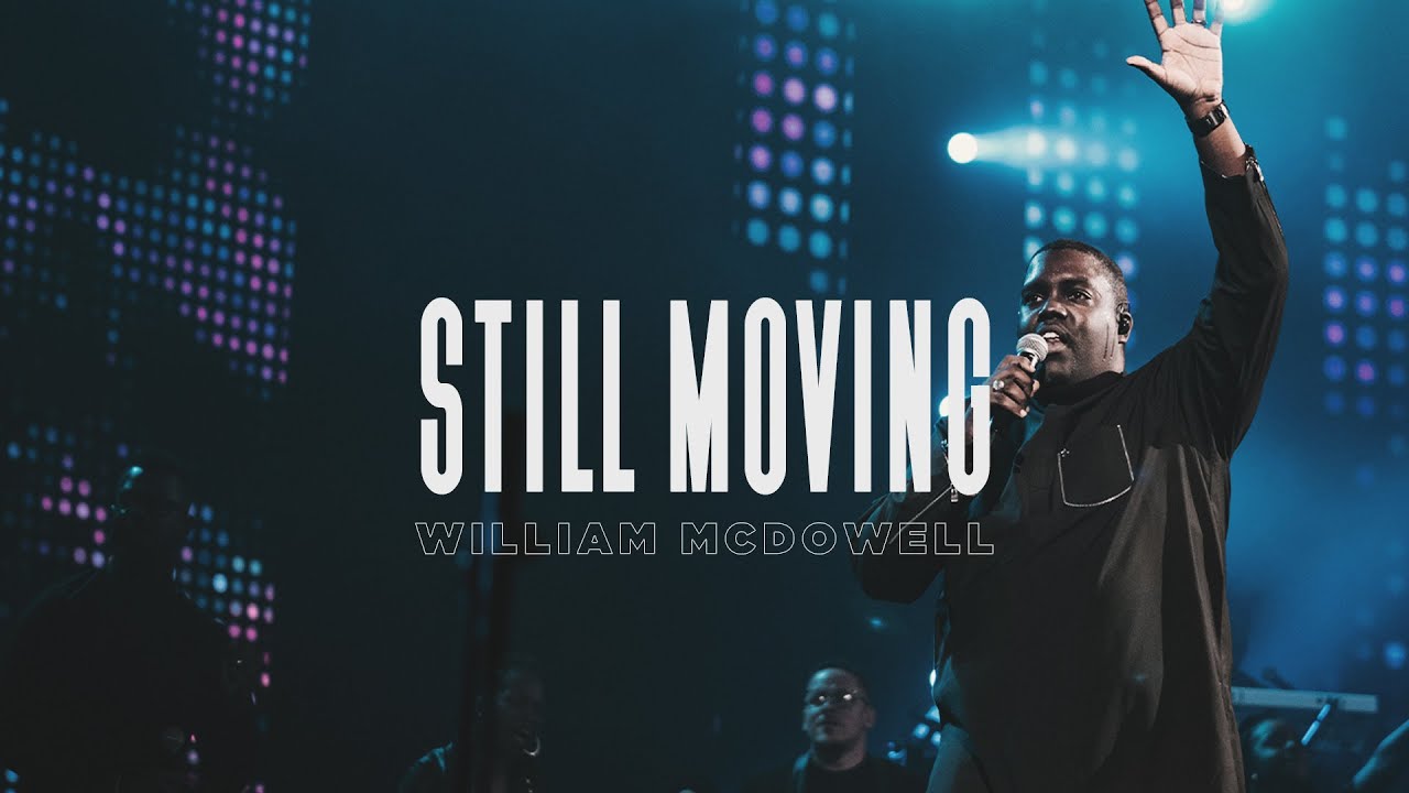 William McDowell - Still Moving (OFFICIAL VIDEO)