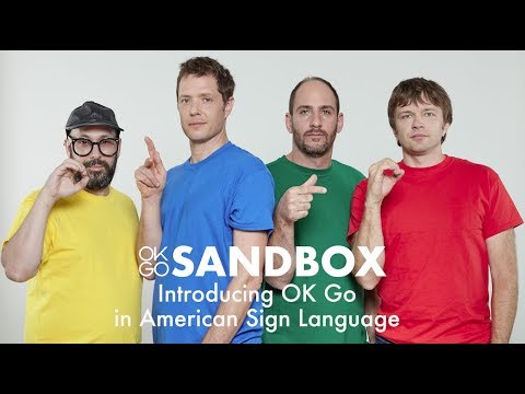 OK Go Sandbox - Introducing OK Go in American Sign Language