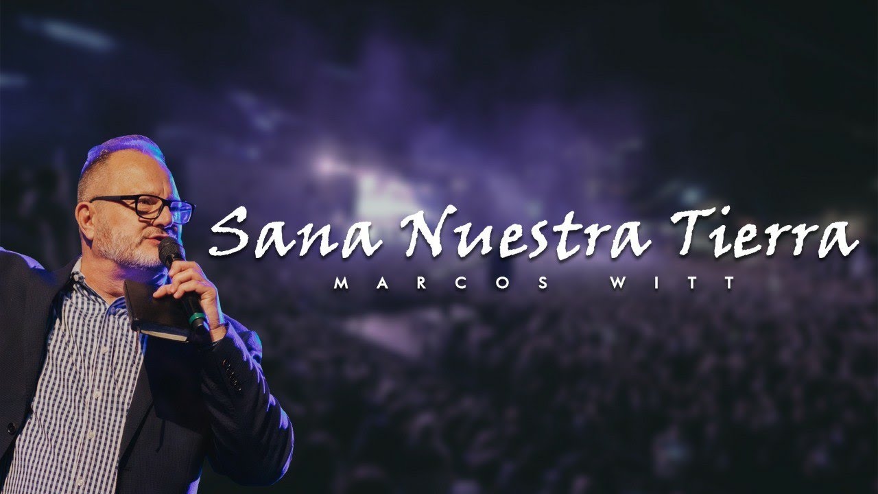 Marcos Witt - Sana Nuestra Tierra - Álbum Completo