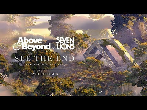 Above &amp; Beyond and Seven Lions feat Opposite The Other - See The End (Avoure Remix)