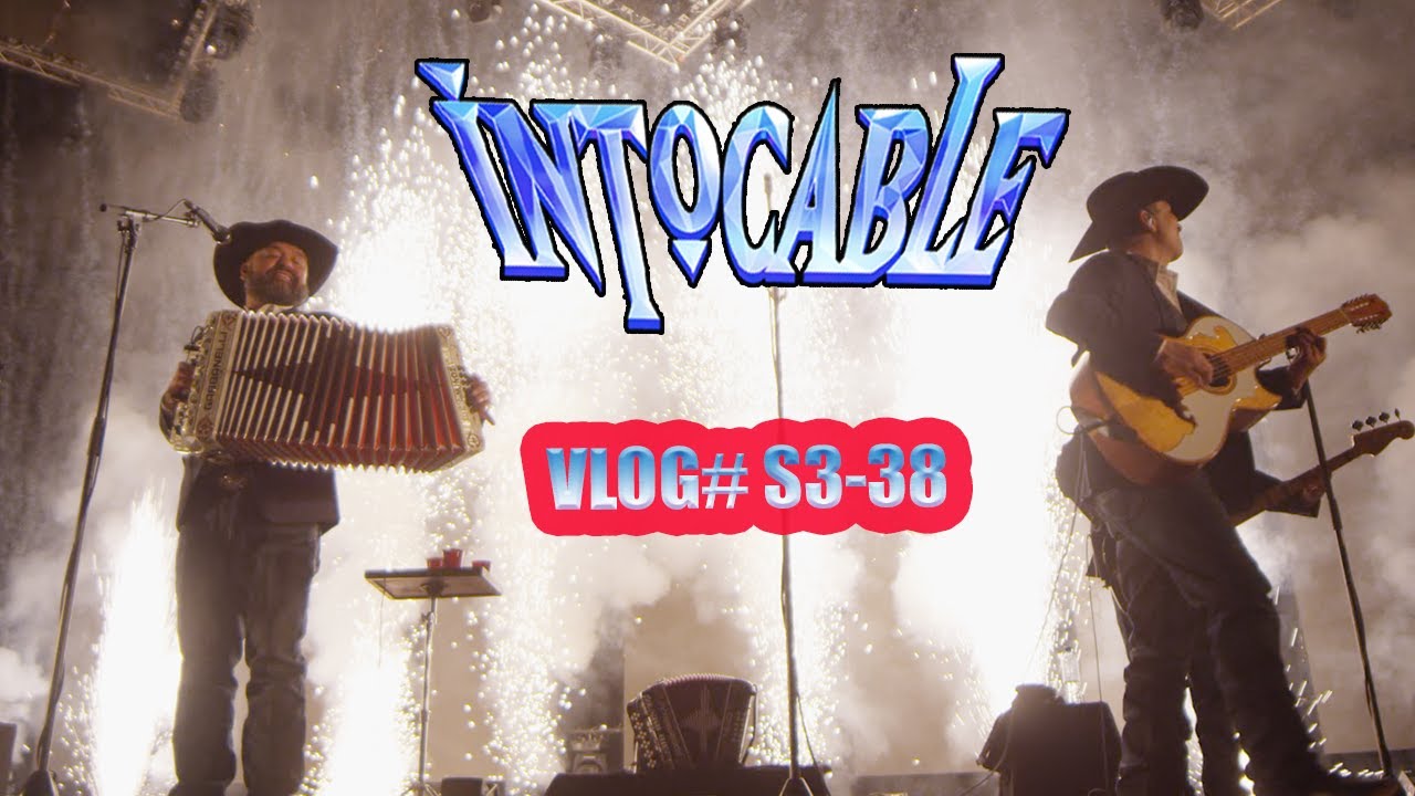 INTOCABLE Vlog #S3 - 38 MONTERREY