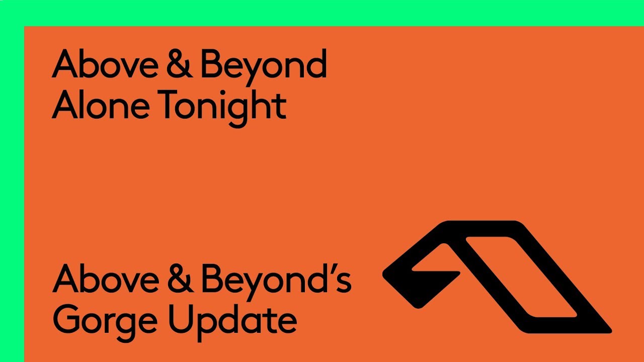 Above &amp; Beyond - Alone Tonight (Above &amp; Beyond&#39;s Gorge Update)