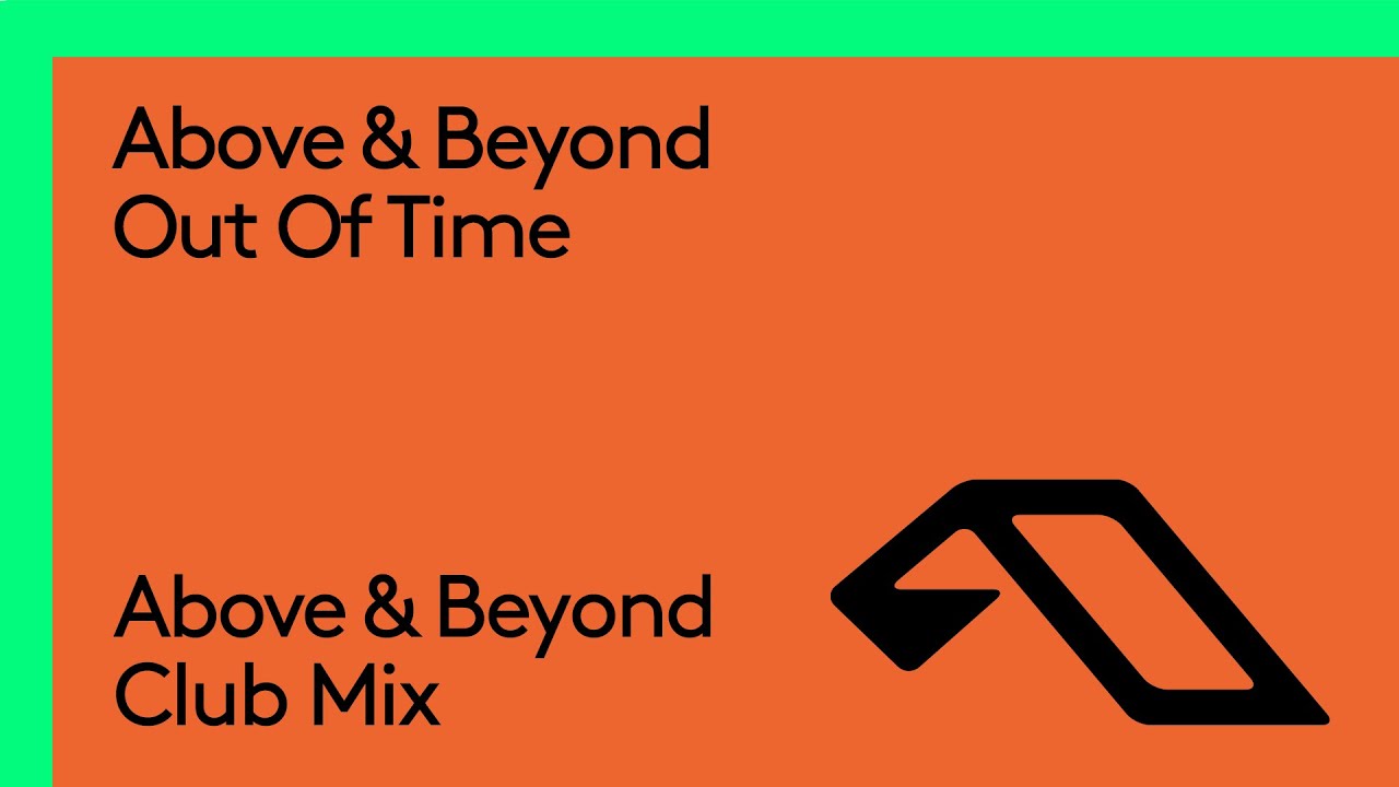 Above &amp; Beyond - Out Of Time (Above &amp; Beyond Club Mix)
