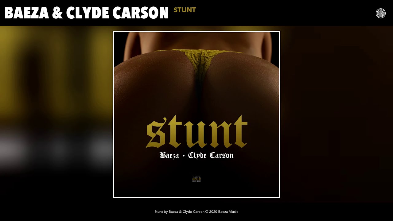 Baeza &amp; Clyde Carson - Stunt (Audio)