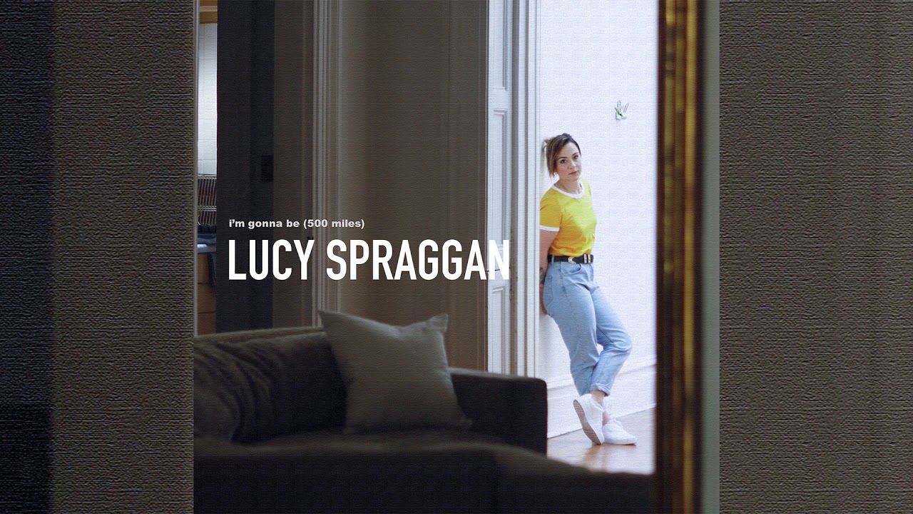 Lucy Spraggan - I&#39;m Gonna Be (500 Miles)