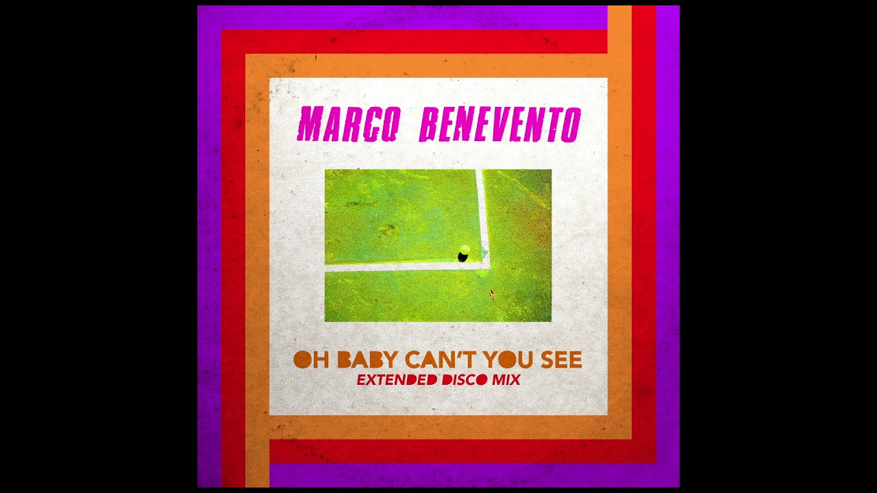 Marco Benevento :: Oh Baby Can&#39;t You See (Extended Disco Mix)